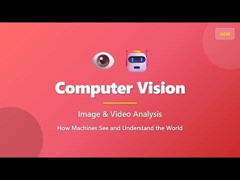 Computer Vision: How AI Understands Images and Videos